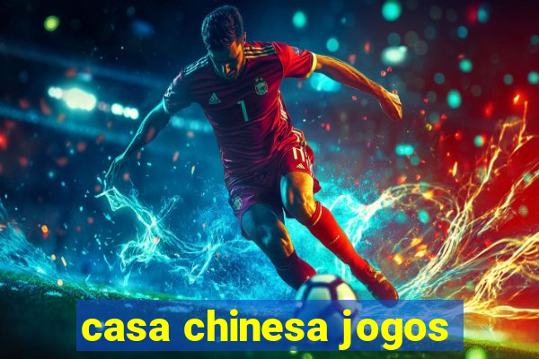 casa chinesa jogos